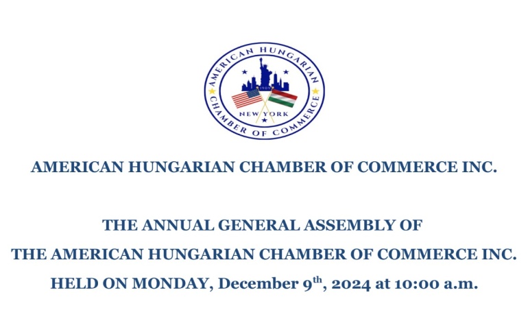 THE 2024 ANNUAL GENERAL MEETING OF THE AMERICAN HUNGARIAN CHAMBER OF COMMERCE INC.